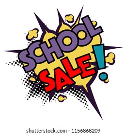 Back to School in comic speech bubble, pop art style. Education concept. Comic dialog cloud, space cartoon. Memphis school comic bubble halftone dot. Creative idea - School sale