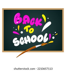 Back to school concept. Colorful design with green chalkboard and brush isolated on white. Back to school design template vector illustration for poster, banner, invitation, party, flyer, promotion.