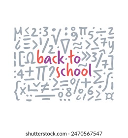 Back to school concept in math symbols. back to school for the world of education