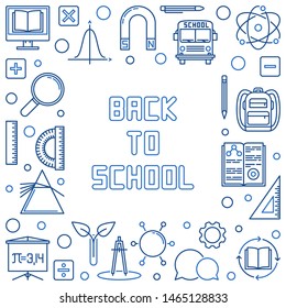 Back to School concept outline blue frame on white background. Vector illustration