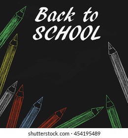 Back to school concept with pencils on a blackboard background. Chalk drawing, vector illustration