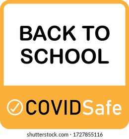 BACK TO SCHOOL, COVID Safe Yellow Round Vector Illustration Sign For Post Covid-19 Coronavirus Pandemic, Covid Safe Economy And Environment Business Concept