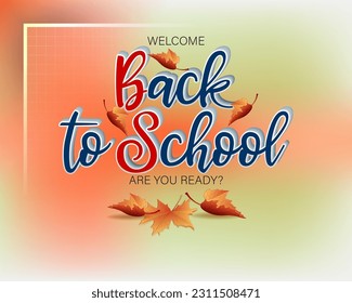 Back to school design, background with handwriting three dimensional texts and leaf in autumn colors for Back to school, event ; Vector illustration 