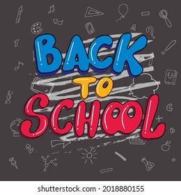 Back to school, digital hand lettering, blue, yellow, and pink letters with white chalk in a black blackboard with school subjects and elements. Vector illustration of a banner. Doodle cartoon