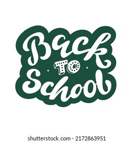 Back to School, digital hand lettering on a green chalk board .The concept of education. Vector illustration for banner school bag copybook pencil box. Trendy school cartoon style. 