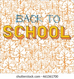 Back to School doodles text. Hand drawn illustration on education theme. Background with autumn leaves pattern.