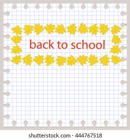 Back to school. Education background,  sheet of paper with letters, leaves frame.