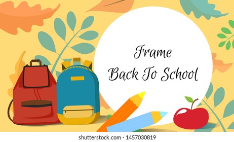 Back to school frame or banner or screen with backpacks, leaves, pencils, apple. Promotion sale for the office and backpacks for the school. Vector illustration of EPS10