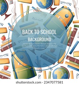 Back to school frame design. Poster, postcard with backpack, books, globe. School, Knowledge, education.Background with school supplies