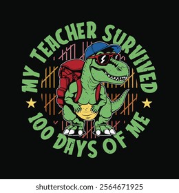 Back To School Funny T-Shirt - My Teacher Survived 100 Days Of Me T-Rex Dinosaur T Shirt Design