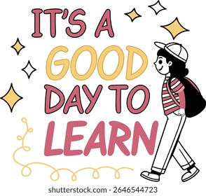 back to school It's A Good Day To Learn design