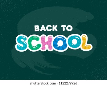 "Back to School" greeting card template. Colorful cute vector phrase made by comic hand-drawn decorative font. Decorative text on dark green blackboad background with chalk stains.