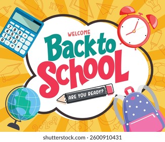 Back to school greeting clipart template. Welcome back to school text in clouds drawing with calculator, clock, globe and bag educational items in yellow background vector illustration. 
