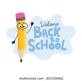 Back to school hand drawn banner design with colorful pencil character. Welcome back to school lettering inscription with yellow pencil waving a hand. Education concept flat style vector illustration