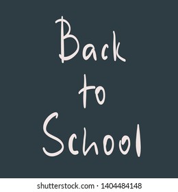 Back to school, hand drawn calligraphy lettering, inscription in chalk on a blackboard