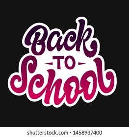 Back to school hand drawn lettering. Template for logo, banner, poster, flyer, greeting card, web design, print design. Vector illustration typography