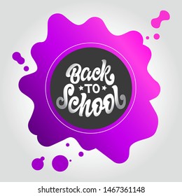 Back to school hand drawn lettering. Template for logo, banner, poster, flyer, greeting card, web design, print design. Vector illustration typography