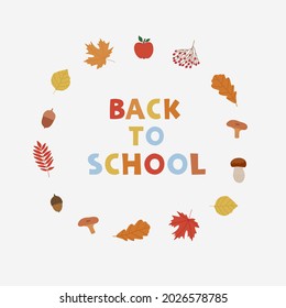 Back to school hand drawn lettering and autumn attributes. Autumn leaves, berries, mushrooms, acorns. Vector illustration.