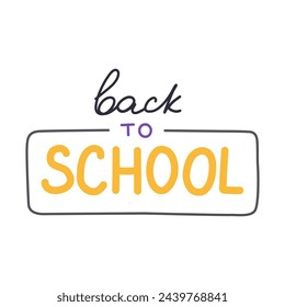 Back to school hand drawn lettering. School and education vector typography isolated on background. Cute handwriting phrase about start of learning and studying for poster, flyer, design.