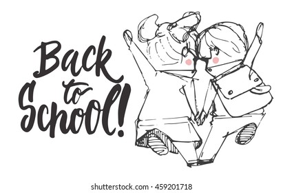 Back to school - hand drawn lettering phrase with hand sketch two pupils, boy and girl running to school holding hands. Vector illustration.