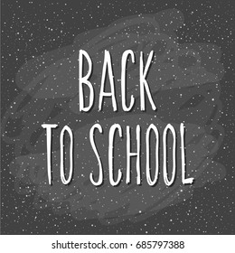Back to school. Hand drawn lettering and doodle chalk elements on classroom chalkboard for design card, school poster, childish t shirt, autumn banner, scrapbook, album, school wallpaper etc
