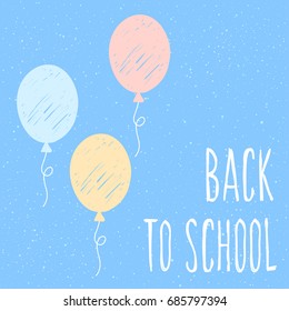 Back to school. Hand drawn lettering and doodle air balloon in blue sky for design card, school poster, childish t shirt, autumn banner, scrapbook, album, school wallpaper etc
