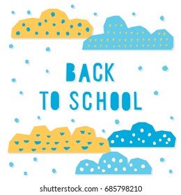 Back to school. Hand drawn lettering and handmade childish applique elements for design card, school poster, childish t shirt, autumn banner, scrapbook, album, school wallpaper etc