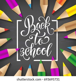 Back to school hand drawn lettering. Blackboard background with colorful pencils. Knowledge Day. Vector Illustration EPS10
