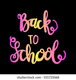 back to school. Hand Lettered Quote. Modern Calligraphy