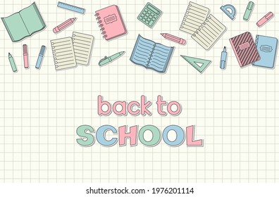 Back to school hand lettering, colorful school supplies and office stationary stickers and patches on a notebook sheet in a cell. Education items. Vector design template for invitation, banner, poster