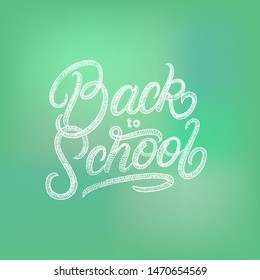 Back to school hand written lettering text by white chalk texture in blackboard. Modern brush calligraphy. Vector illustration.