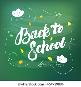 Back to school hand written lettering on chalkboard background. Creativity learning. Motivation poster. Vector illustration.