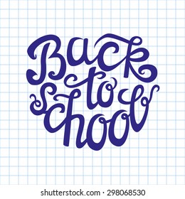 Back to school hand-drawn lettering card.Typography poster.Vector illustration.