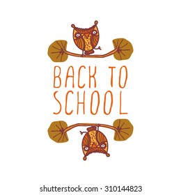 Back to school. Hand-sketched typographic element with cute little owls. Suitable for decoration, ads, signboards, packaging, prints and web designs.