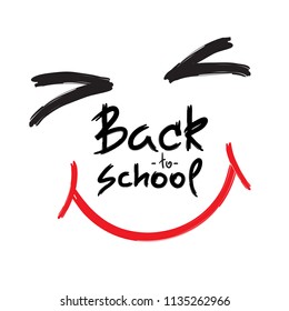 Back to school - handwritten happy face. Print for inspiring poster, t-shirt, bag, cups, greeting postcard, flyer, sticker. Simple vector sign.