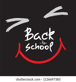 Back to school - handwritten happy face. Print for inspiring poster, t-shirt, bag, cups, greeting postcard, flyer, sticker. Simple vector sign.