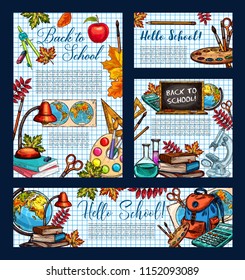 Back to School and Hello School poster and banners design templates for education September season. Vector sketch school bag and lesson stationery or notebook and pen or pencil, calculator and globe