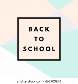 Back to school hipster background with memphis geometric texture. Minimal printable journaling card, label design for banner, poster, flyer.