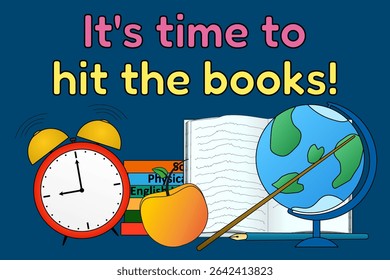 Back to school illustration with alarm clock, globe, books, apple, and open notebook on blue background with motivational text. For educational website, promotional banner, poster, or classroom decor.