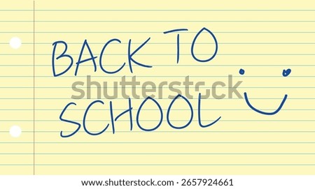 Back to School illustration with a happy smiley emoji written in hand writing with blue pencil on small yellow lined paper