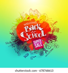 Back to school ink splash on bright background with hand drawn doodle different objects. Lettering back to school super sale for business banners, posters, flyers.