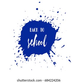 Back to school ink watercolor navy blue splash blots badge. Autumn vector tag, dry brush stroke pattern, university logo, stamp. Calligraphic hand written design label, typography, lettering.