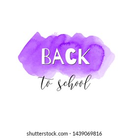 Back to school ink watercolor purple, violet splash blots badge. Autumn vector tag, dry brush stroke pattern, university logo, stamp. Calligraphic hand written design label, typography, lettering.