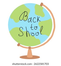 Back to school inscription on school globe. Flat hand drawn illustration.