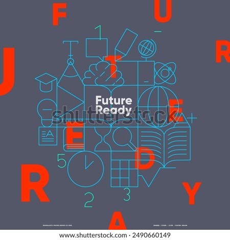 Back to school. Inspiring educational poster with "Future Ready" theme, integrating bold typography and modern icons on a gray background.