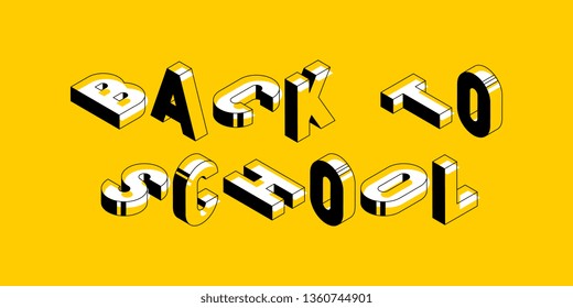 back to school isometric vector concept illustration. abstract trend retro typography with symbols or signs in geometric 3D shape style on yellow background. eps 10