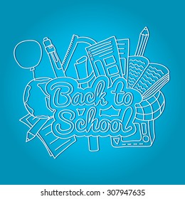 Back to school. Large bright illustration with inscription and school supplies on a blue background. Globe, pencils, notebooks, textbooks and a ruler.