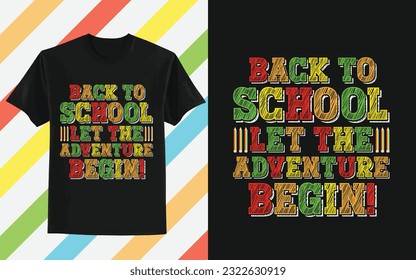 Back to school, let the adventure begin, Back to school t-shirt design, First day of school shirt, Funny Teacher or Student Shirt, Last Day of School, 100 Magical Days Shirt