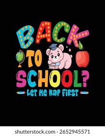 De volta à escola Deixe-me cochilar primeiro projeto de t shirt este vetor para t shirt e outros usos.
