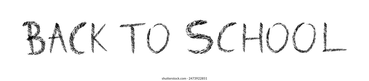 Back to school lettering with charcoal texture on a transparent background. Hand drawn lettering for first day of school banner, poster or other use. Vector illustration